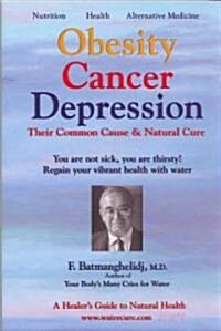 Obesity Cancer & Depression: Their Common Cause & Natural Cure (Paperback)