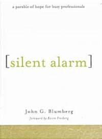 [중고] Silent Alarm: A Parable of Hope for Busy Professionals (Hardcover)