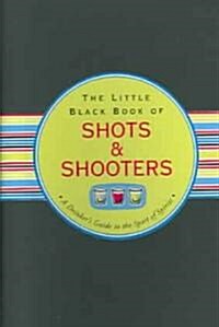 The Little Black Book of Shots & Shooters (Hardcover)