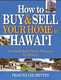 How to Buy & Sell Your Home in Hawaii (Paperback)