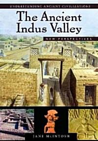 The Ancient Indus Valley: New Perspectives (Hardcover)