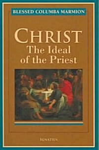 Christ, the Ideal of the Priest (Paperback)