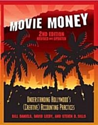 Movie Money: Understanding Hollywoods (Creative) Accounting Practices (Paperback, 2nd, Revised and Upd)