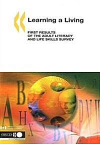 Learning a Living: First Results of the Adult Literacy and Life Skills Survey (Paperback)