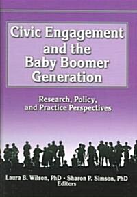 Civic Engagement And the Baby Boomer Generation (Hardcover)