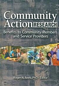 Community Action Research: Benefits to Community Members and Service Providers (Hardcover)