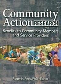 Community Action Research: Benefits to Community Members and Service Providers (Paperback)