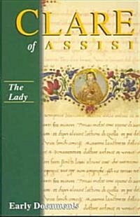 Clare of Assisi: Early Documents: The Lady (Paperback, Editions)