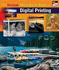 Kodaks Most Basic Book of Digital Printing (Paperback)