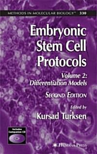 Embryonic Stem Cell Protocols: Volume II: Differentiation Models (Hardcover, 2, 2006)