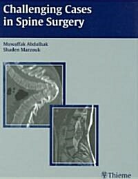 Challenging Cases in Spine Surgery: (Hardcover)