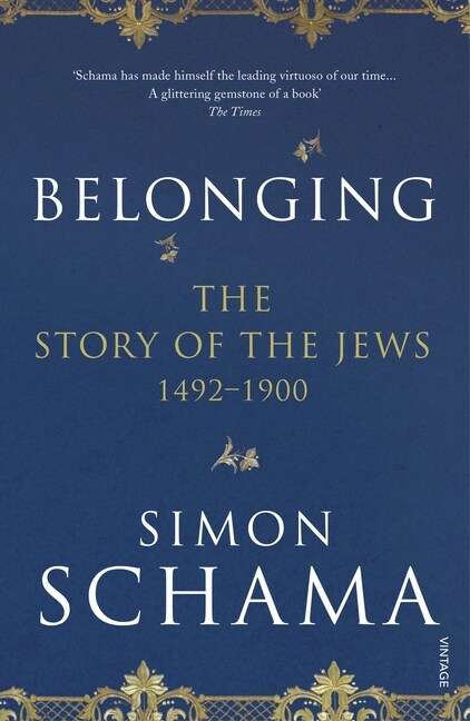 Belonging : The Story of the Jews 1492–1900 (Paperback)