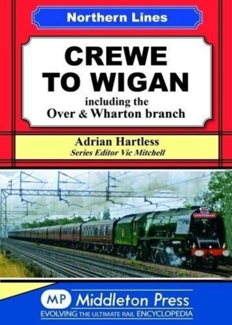 Crewe To Wigan : including Over & Wharton (Hardcover)