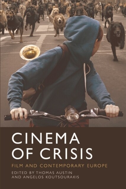 Cinema of Crisis : Film and Contemporary Europe (Hardcover)