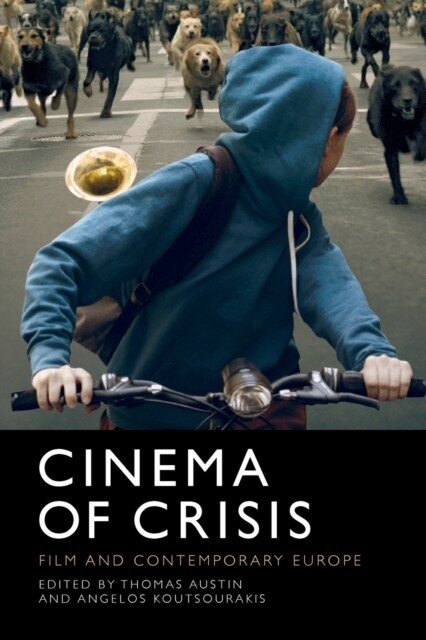 Cinema of Crisis : Film and Contemporary Europe (Paperback)