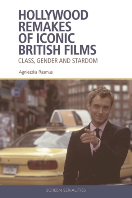 Hollywood Remakes of Iconic British Films : Class, Gender and Stardom (Paperback)