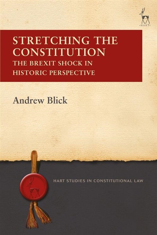 Stretching the Constitution : The Brexit Shock in Historic Perspective (Hardcover)