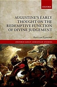 Augustines Early Thought on the Redemptive Function of Divine Judgement (Hardcover)