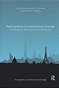 Participatory Constitutional Change : The People as Amenders of the Constitution (Paperback)