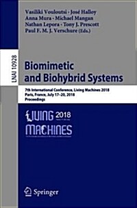 Biomimetic and Biohybrid Systems: 7th International Conference, Living Machines 2018, Paris, France, July 17-20, 2018, Proceedings (Paperback, 2018)