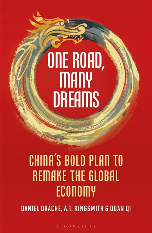 One Road, Many Dreams : Chinas Bold Plan to Remake the Global Economy (Hardcover)