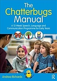 The Chatterbugs Manual : A 12-Week Speech, Language and Communication Programme for Early Years (Paperback)