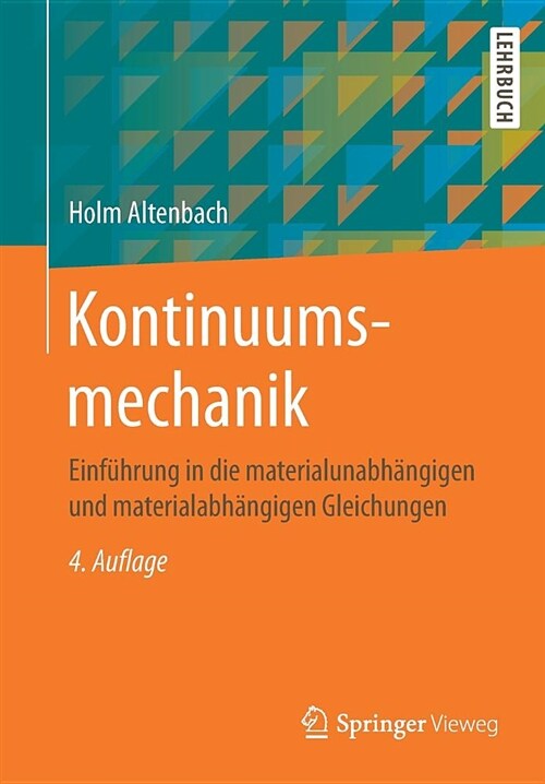 Kontinuumsmechanik: Einf?rung in Die Materialunabh?gigen Und Materialabh?gigen Gleichungen (Paperback, 4, 4., Korr. U. Ub)