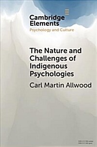 The Nature and Challenges of Indigenous Psychologies (Paperback)