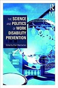 The Science and Politics of Work Disability Prevention (Paperback)