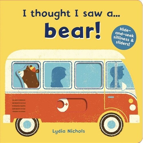 I thought I saw a... bear! (Board Book)