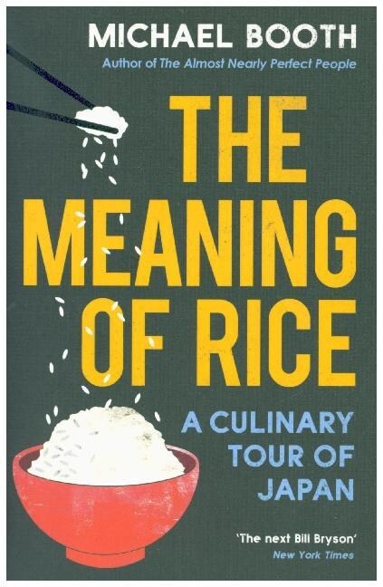 The Meaning of Rice : A Culinary Tour of Japan (Paperback)