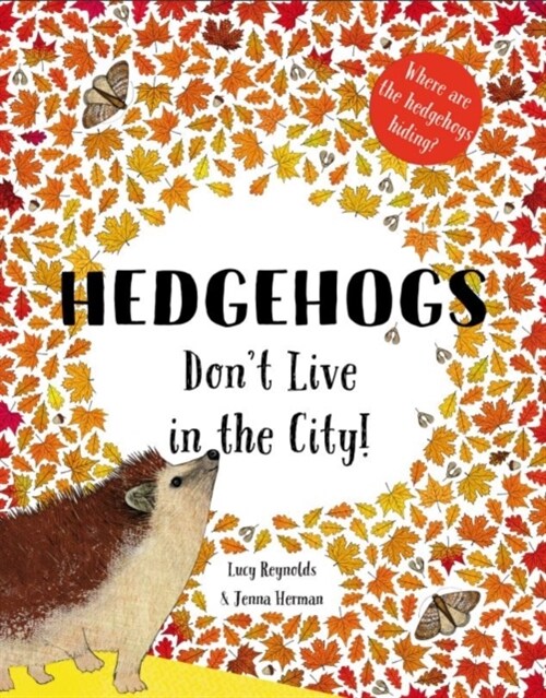 Hedgehogs Dont Live in the City! (Paperback)