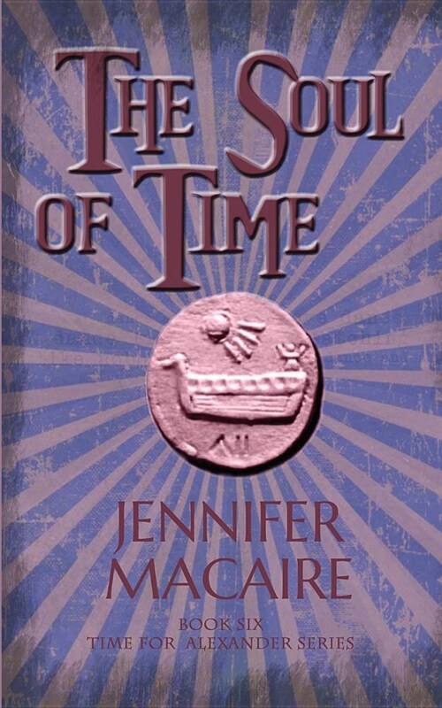 The Soul of Time : The Time for Alexander Series (Paperback)