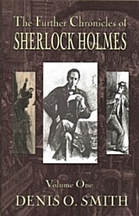 The Further Chronicles of Sherlock Holmes - Volume 1 (Paperback)