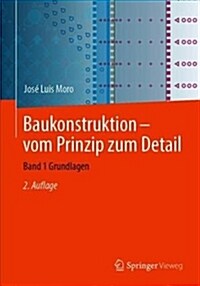 Baukonstruktion - Vom Prinzip Zum Detail: Band 1 Grundlagen (Paperback, 2, 2. Aufl. 2019)
