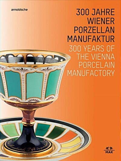 300 Years of the Vienna Porcelain Manufactory (Hardcover)