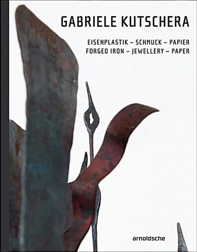 Gabriele Kutschera: Forged Iron - Jewellery - Paper (Hardcover)