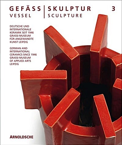Vessel/Sculpture 3: German and International Ceramics Since 1946 (Hardcover)