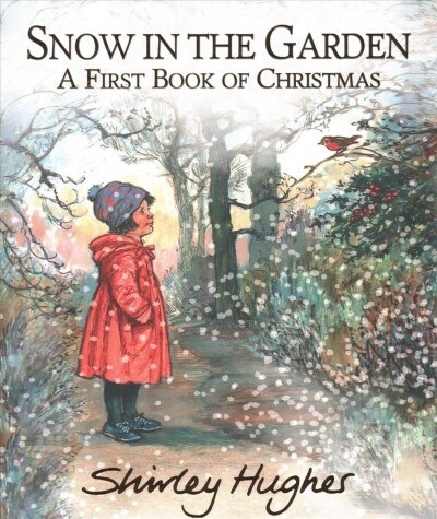 Snow in the Garden: A First Book of Christmas (Hardcover)