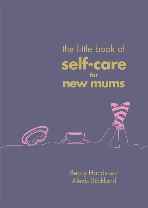 The Little Book of Self-Care for New Mums (Hardcover)