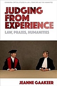 Judging from Experience : Law, Praxis, Humanities (Hardcover)