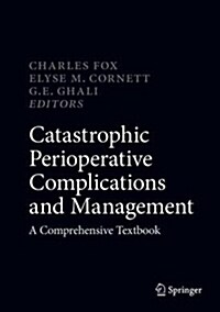 Catastrophic Perioperative Complications and Management: A Comprehensive Textbook (Hardcover, 2019)