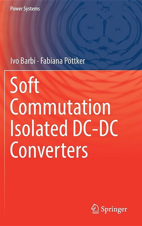 Soft Commutation Isolated DC-DC Converters (Hardcover, 2019)