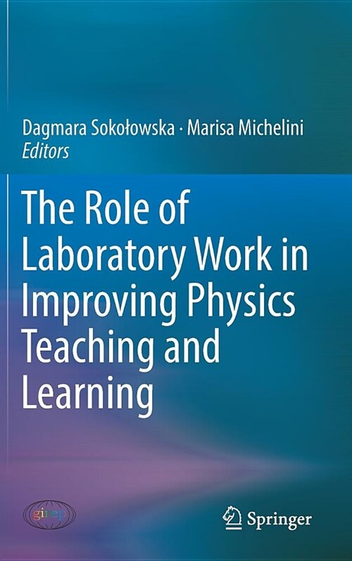 The Role of Laboratory Work in Improving Physics Teaching and Learning (Hardcover, 2018)