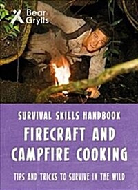 Bear Grylls Survival Skills: Firecraft & Campfire Cooking (Paperback)