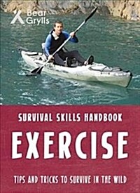 Bear Grylls Survival Skills: Exercise (Paperback)