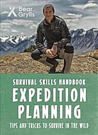 Bear Grylls Survival Skills: Expedition Planning (Paperback)