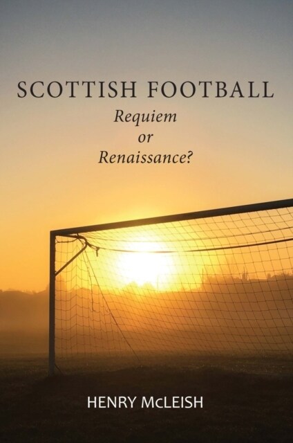 Scottish Football : Reviving the Beautiful Game (Paperback)