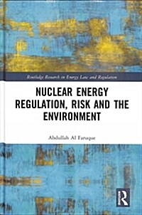 Nuclear Energy Regulation, Risk and The Environment (Hardcover)