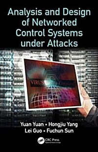 Analysis and Design of Networked Control Systems Under Attacks (Hardcover)